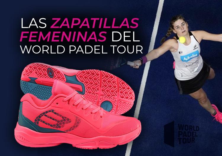 Zapatillas pádel para mujer que podrás ver en el World Padel Tour